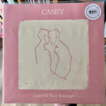 Casey - Love is Not.. -Transpar-