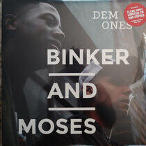 Blinker and Moses - Dem Ones