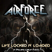 Airforce - Live Locked N' Loaded..