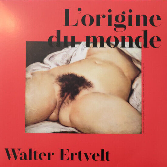 Ertvelt, Walter - L\'origine Du Monde