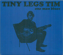 Tiny Legs Tim - One Man Blues