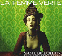 La Femme Verte - Small Distortions