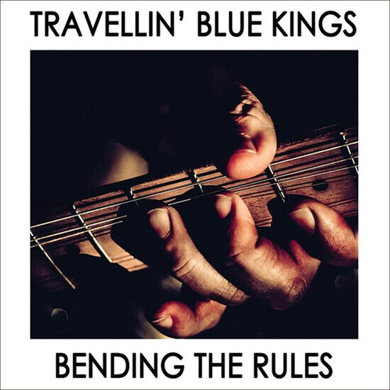 Travellin\' Blue Kings - Bending the Rules