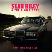 Riley, Sean & Slowriders - Only Time Will.. -CD+Dvd-