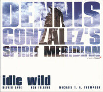 Gonzalez, Dennis - Idle Wild