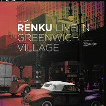 Renku - Live In Greenwich Village