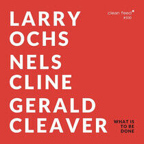 Ochs, Larry - What is To Be Done