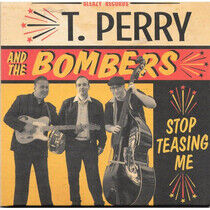 Perry, T & the Bombers - Stop Teasing Me