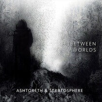 Ashtoreth & Stratosphere - Between Worlds