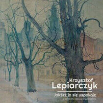Lepiarczyk, Krzysztof - Jakzez Sie Uspokoje