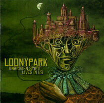 Loonypark - Unbroken Spirit Lives In