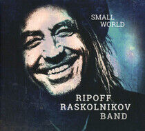 Raskolnikov, Ripoff -Band - Small World