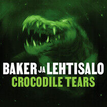 Baker Ja Lehtisalo - Crocodile Tears