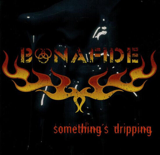 Bonafide - Somethings Dripping