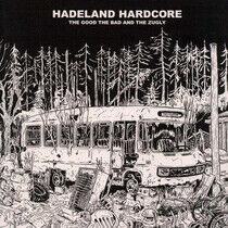 Good, the Bad & the Zugly - Hadeland Hardcore