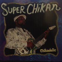 Super Chickan - Chickadelic