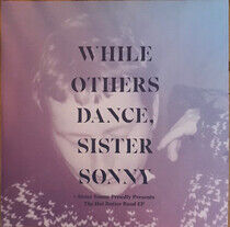 Sister Sonny - While Others Dance -Ltd-