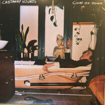 Castaway Hounds - Come On Down -Coloured-