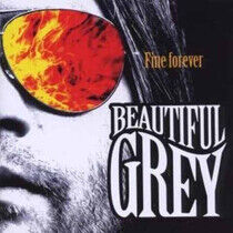 Beautiful Grey - Fine Forever
