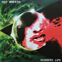 Hot Breath - Rubbery Lips -Coloured-