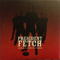 President Fetch - Cruel Beats...Gently Slum