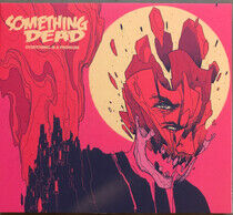 Something Dead - Everything is A..