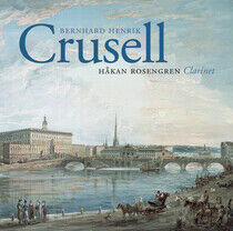 Crusell, B.H. - Hakan Rosengren Plays..