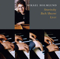 Holmlund, Mikael - Stravinsky/Bach-Busoni/Li