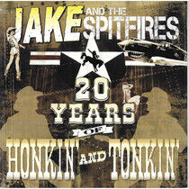 Jake & the Spitfires - 20 Years of Honkin and..