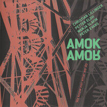 Amok Amor - We Know Not What We Do