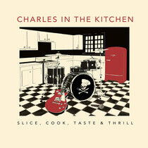 Charles In the Kitchen - Slice, Cook, Tastem,..