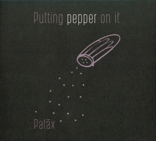 Patax - Putting Pepper On It