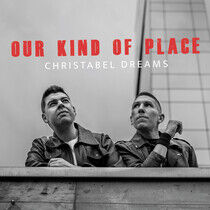 Christabel Dreams - Our Kind of Place -Digi-