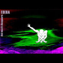 Edera - And Mouth Disappears