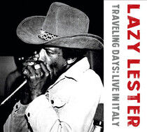 Lazy Lester - Traveling Days: Live I...