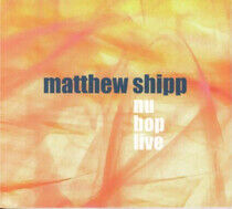 Shipp, Matthew - Nu Bop Live