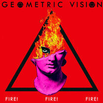 Geometric Vision - Fire! Fire! Fire! -Digi-