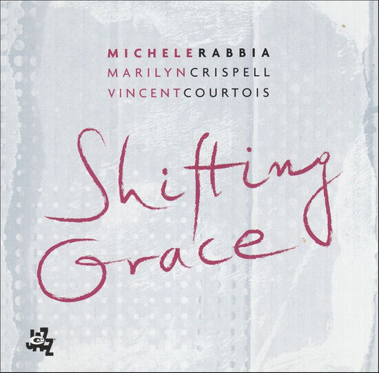 Rabbia/Crispell/Courtoi - Shifting Grace