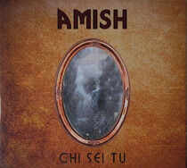 Amish - Chi Sei Tu