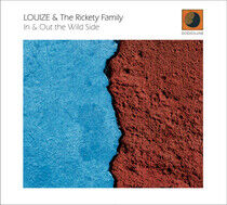 Louize & the Rickety Fami - In & Out the Wild Side