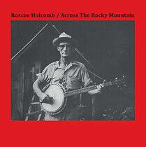 Holcomb, Roscoe - Across the Rocky Mountain