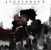 Juggernaut - Where Mountains Walk