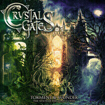 Crystal Gates - Torment & Wonder; the..