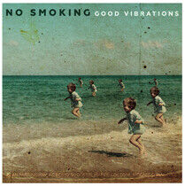 No Smoking - Good Vibrations -Hq/Ltd-