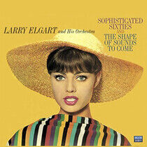 Elgart, Larry -Orchestra- - Sophisticated Sixties/..