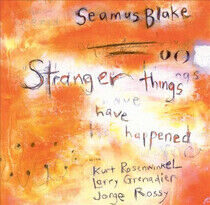 Blake, Seamus - Stranger Things Have Happ