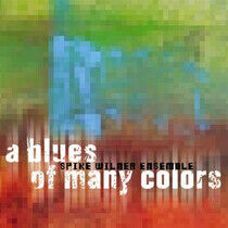 Wilner, Spike -Ensemble- - A Blues of Many Colors