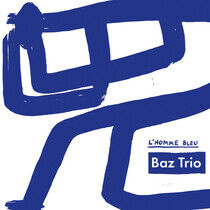 Baz Trio - L'homme Bleu