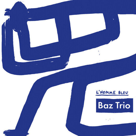 Baz Trio - L\'homme Bleu