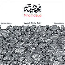 Riahi, Wajdi -Trio- - Mhamdeya